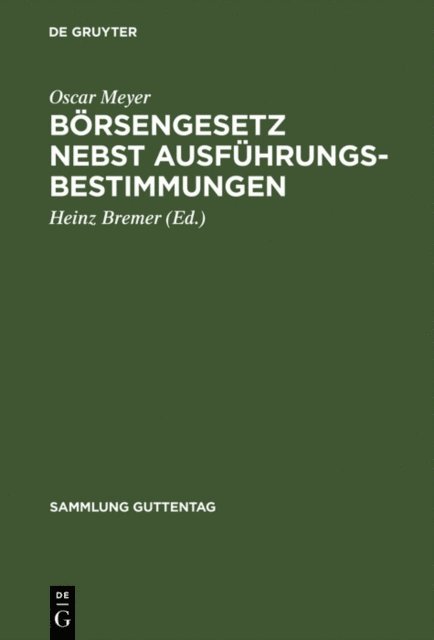 Oscar Meyer, Heinz [Bearb.] Bremer - Börsengesetz nebst Ausführungsbestimmungen, E-bok