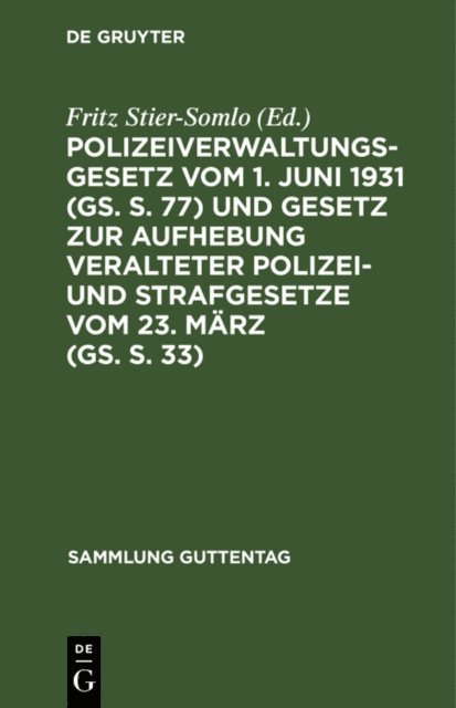 Fritz Stier-Somlo - Polizeiverwaltungsgesetz vom 1. Juni 1931 (GS. S. 77) und Gesetz zur Aufhebung veralteter Polizei- und Strafgesetze vom 23. März (GS. S. 33), E-bok