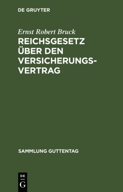 Ernst Robert Bruck - Reichsgesetz über den Versicherungsvertrag, E-bok