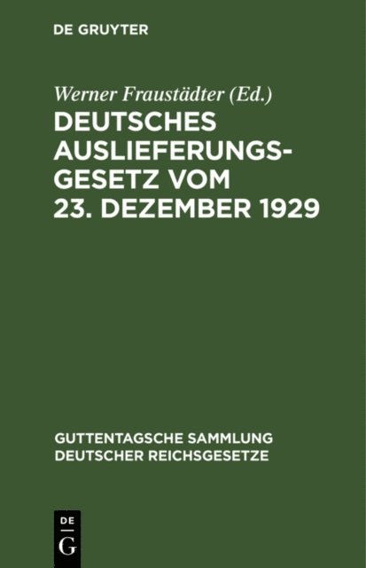 Werner Fraustadter - Deutsches Auslieferungsgesetz vom 23. Dezember 1929, E-bok