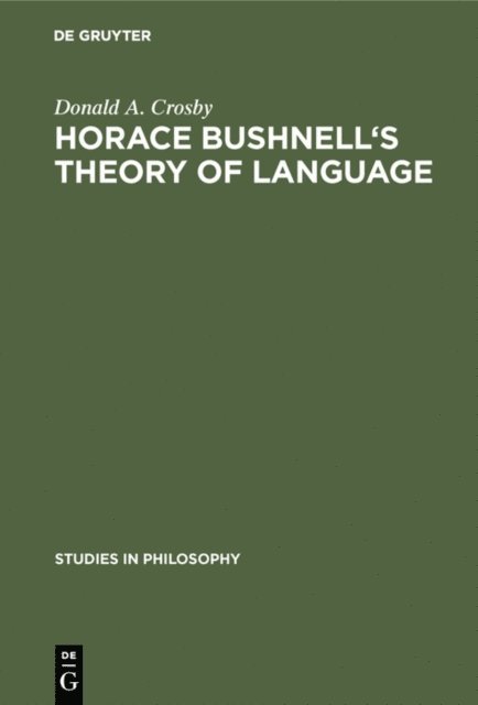 Donald A. Crosby - Horace Bushnell's theory of language, E-bok