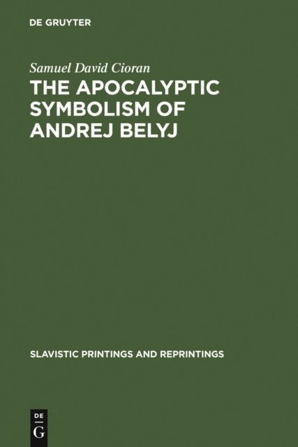 Samuel David Cioran - apocalyptic symbolism of Andrej Belyj, E-bok