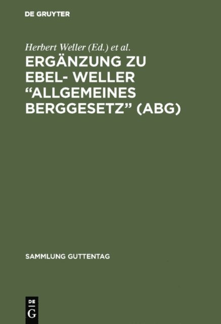 Herbert Ebel, Herbert Weller - Ergänzung zu Ebel- Weller “Allgemeines Berggesetz” (ABG), E-bok