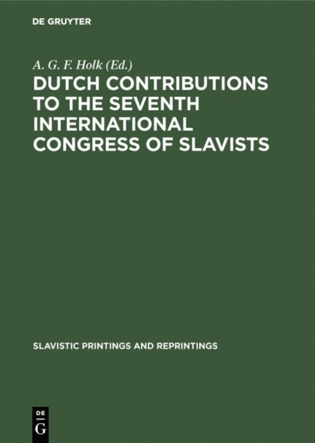 A. G. F. Holk - Dutch contributions to the seventh International Congress of Slavists, E-bok