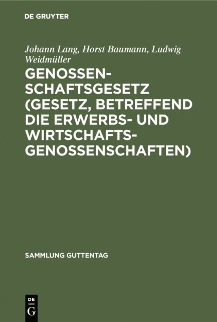 Ludwig Weidmuller, Horst Baumann, Johann Lang - Genossenschaftsgesetz (Gesetz, betreffend die Erwerbs- und Wirtschaftsgenossenschaften), E-bok