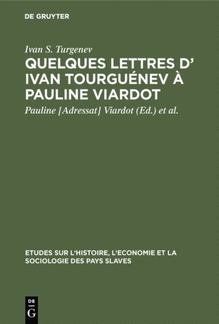 Ivan S. Turgenev, Henri Granjard, Pauline [Adressat] Viardot - Quelques lettres d’ Ivan Tourguénev à Pauline Viardot, E-bok