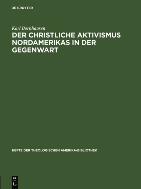 Karl Bornhausen - Der christliche Aktivismus Nordamerikas in der Gegenwart, E-bok