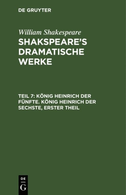 William Shakespeare - König Heinrich der Fünfte. König Heinrich der Sechste, Erster Theil, E-bok