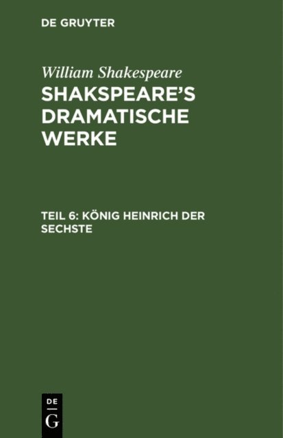 William Shakespeare - König Heinrich der Sechste, E-bok
