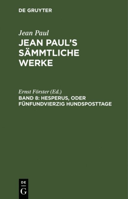 Ernst Forster - Hesperus, oder Fünfundvierzig Hundsposttage, E-bok
