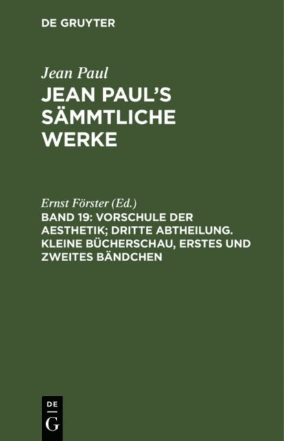 Ernst Forster - Vorschule der Aesthetik; dritte Abtheilung. Kleine Bücherschau, erstes und zweites Bändchen, E-bok