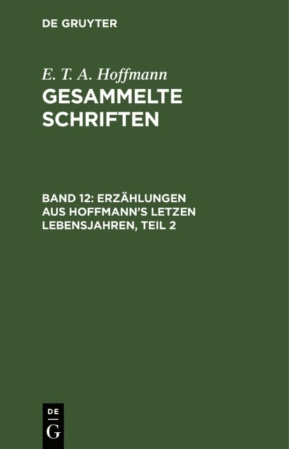 E. T. A. Hoffmann - Erzählungen aus Hoffmann's letzen Lebensjahren, Teil 2, E-bok