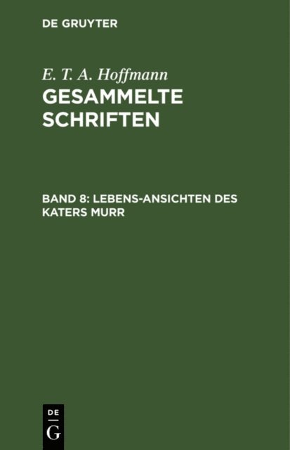 E. T. A. Hoffmann - Lebens-Ansichten des Katers Murr, E-bok
