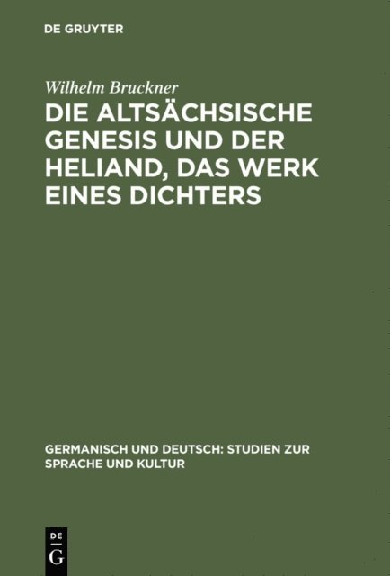 Wilhelm Bruckner - Die altsächsische Genesis und der Heliand, das Werk eines Dichters, E-bok