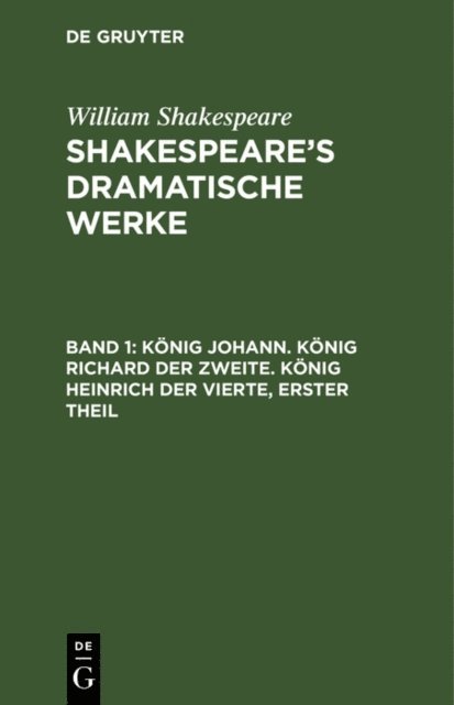 William Shakespeare, Michael Bernays - König Johann. König Richard der Zweite. König Heinrich der Vierte, erster Theil, E-bok