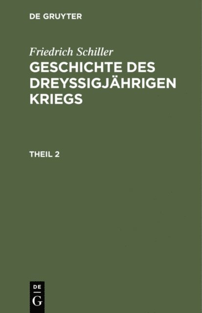 Friedrich Schiller, Karl Ludwig Woltman - Friedrich Schiller: Geschichte des dreyßigjährigen Kriegs. Theil 2, E-bok