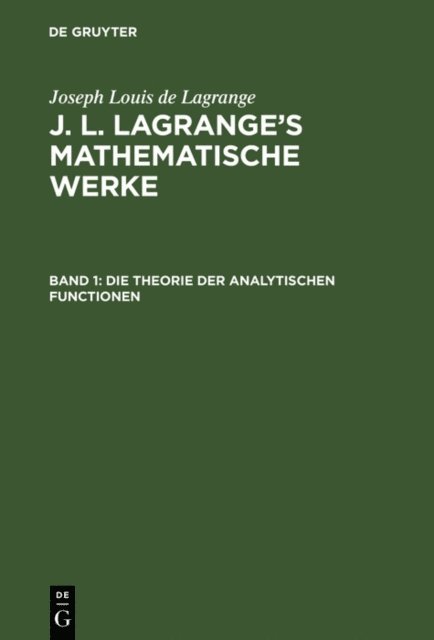 Joseph Louis de Lagrange, August L. Crelle - Die Theorie der analytischen Functionen, E-bok