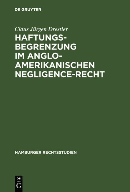 Claus Jurgen Drestler - Haftungsbegrenzung im anglo-amerikanischen Negligence-Recht, E-bok