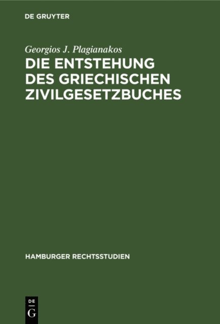 Georgios J. Plagianakos - Die Entstehung des griechischen Zivilgesetzbuches, E-bok