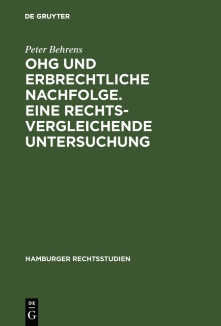 Peter Behrens - OHG und erbrechtliche Nachfolge. Eine rechtsvergleichende Untersuchung, E-bok