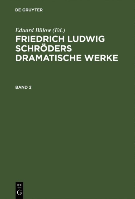 Eduard Bulow - Friedrich Ludwig Schröders Dramatische Werke. Band 2, E-bok