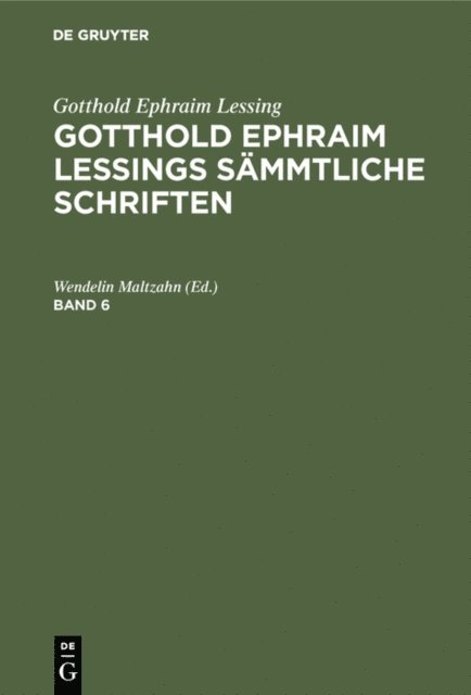 Wendelin Maltzahn - Gotthold Ephraim Lessing: Gotthold Ephraim Lessings Sämmtliche Schriften. Band 6, E-bok