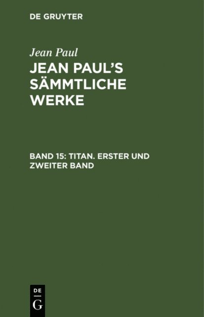 Jean Paul - Titan. Erster und zweiter Band, E-bok