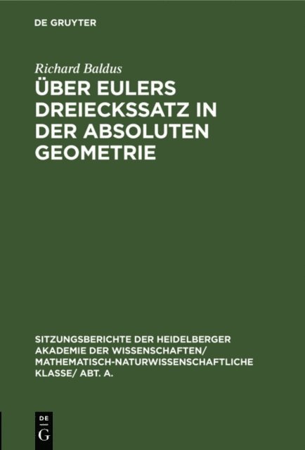 Richard Baldus - Über Eulers Dreieckssatz in der absoluten Geometrie, E-bok