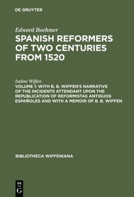 Isaline Wiffen - With B. B. Wiffen's Narrative of the Incidents Attendant upon the Republication of reformistas antiguos espanoles and with a Memoir of B. B. Wiffen, E-bok