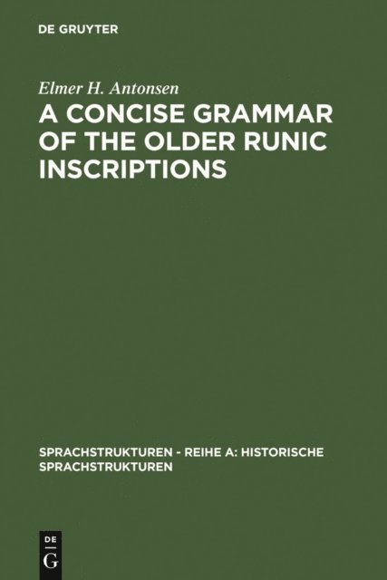 Elmer H. Antonsen - Concise Grammar of the Older Runic Inscriptions, E-bok