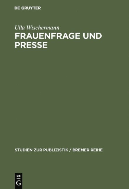 Ulla Wischermann - Frauenfrage und Presse, E-bok