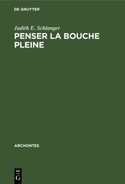 Judith E. Schlanger - Penser la bouche pleine, E-bok