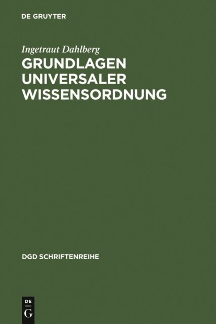 Ingetraut Dahlberg - Grundlagen universaler Wissensordnung, E-bok