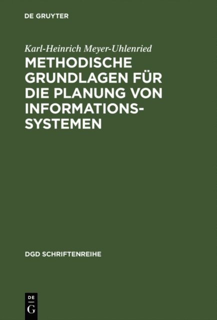 Karl-Heinrich Meyer-Uhlenried - Methodische Grundlagen für die Planung von Informationssystemen, E-bok