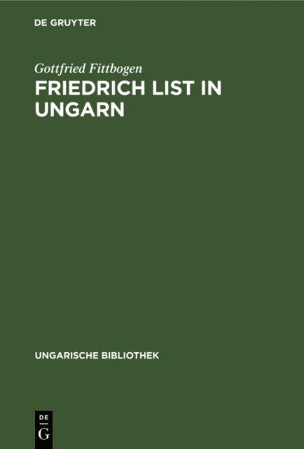 Gottfried Fittbogen - Friedrich List in Ungarn, E-bok