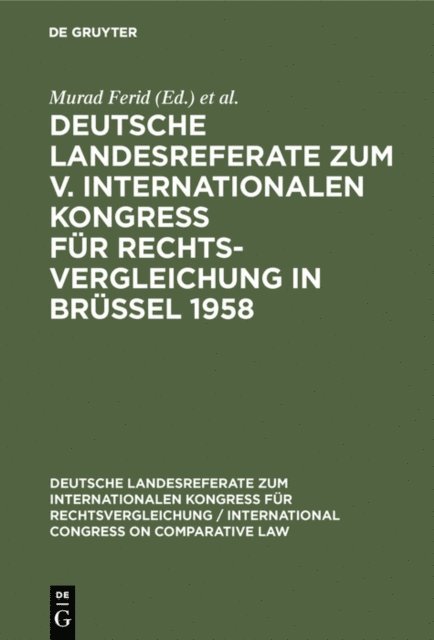 Institut fur Rechtsvergleichung <Munchen>, Bruxelles> International Congress on Comparative Law <5 1958, Murad Ferid - Deutsche Landesreferate zum V. Internationalen Kongreß für Rechtsvergleichung in Brüssel 1958, E-bok