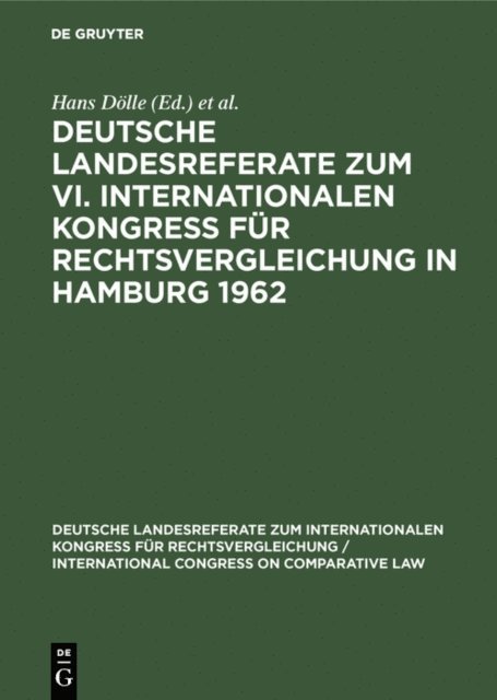 Max-Planck-Institut fur Auslandisches und Internationales Privatrecht <Hamburg>, Uppsala> International Congress on Comparative Law <7 1966, Hans Dolle - Deutsche Landesreferate zum VI. Internationalen Kongreß für Rechtsvergleichung in Hamburg 1962, E-bok