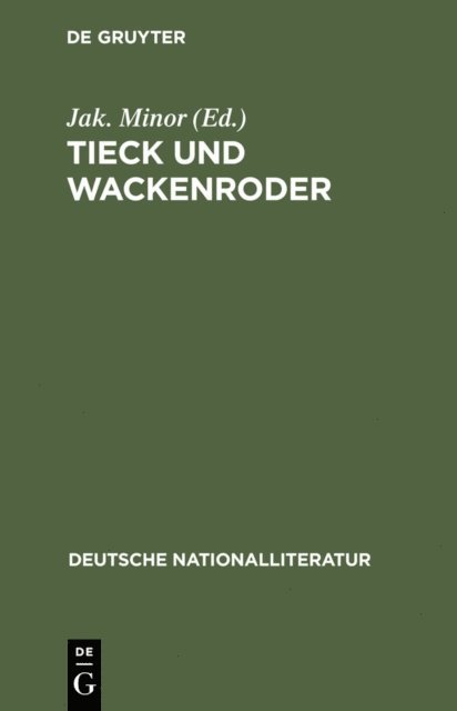 Jakob Minor - Tieck und Wackenroder, E-bok