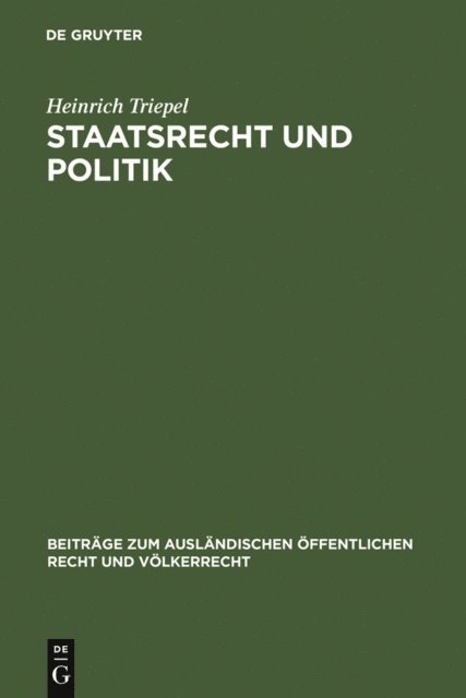 Heinrich Triepel - Staatsrecht und Politik, E-bok