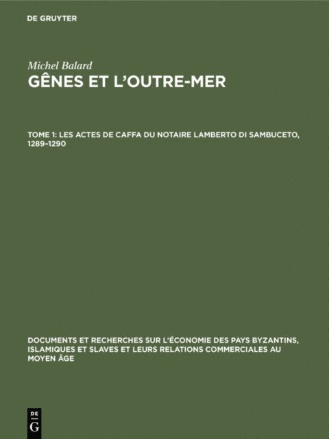 Michel Balard - Les actes de Caffa du notaire Lamberto di Sambuceto, 1289–1290, E-bok
