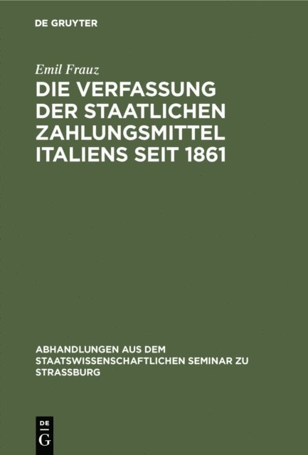 Emil Frauz - Die Verfassung der staatlichen Zahlungsmittel Italiens seit 1861, E-bok