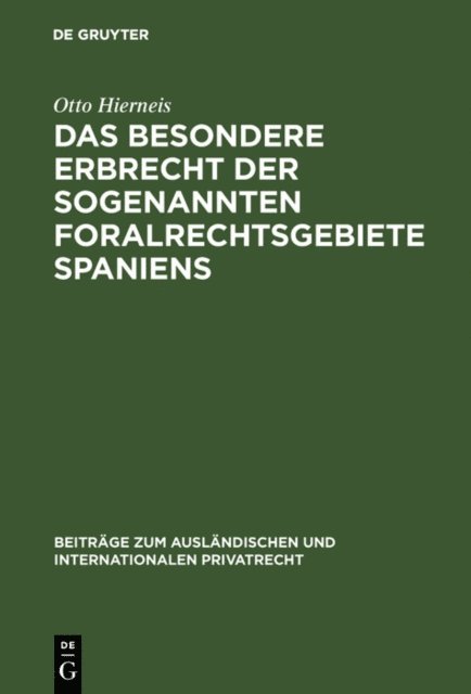 Otto Hierneis - Das besondere Erbrecht der sogenannten Foralrechtsgebiete Spaniens, E-bok