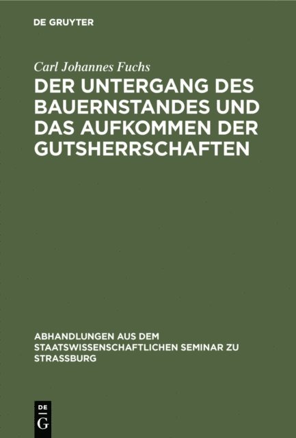 Carl Johannes Fuchs - Der Untergang des Bauernstandes und das Aufkommen der Gutsherrschaften, E-bok