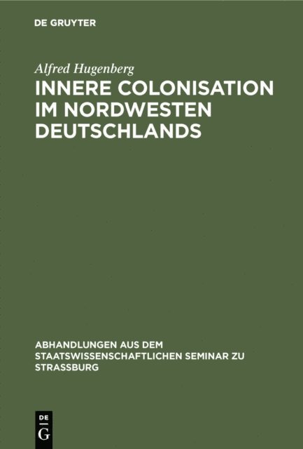 Alfred Hugenberg - Innere Colonisation im Nordwesten Deutschlands, E-bok