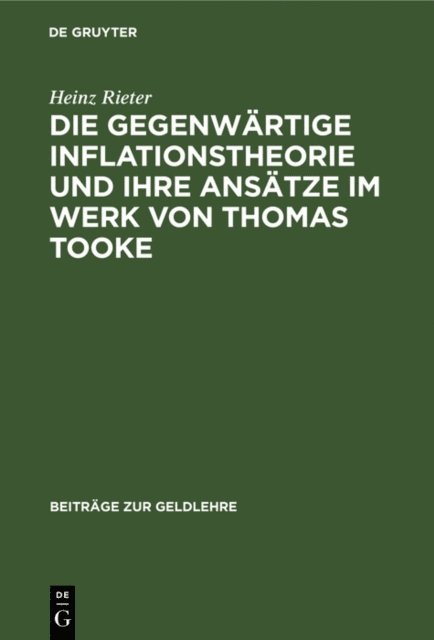 Heinz Rieter - Die gegenwärtige Inflationstheorie und ihre Ansätze im Werk von Thomas Tooke, E-bok