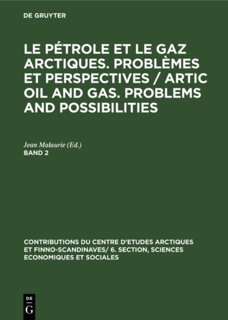 Jean Malaurie - petrole et le gaz arctiques. Problemes et perspectives / Artic oil and gas. Problems and possibilities. Band 2, E-bok. Tillgänglighet: Lägg i varukorg
