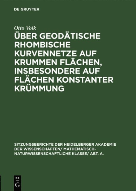 Otto Volk - Über geodätische rhombische Kurvennetze auf krummen Flächen, insbesondere auf Flächen konstanter Krümmung, E-bok