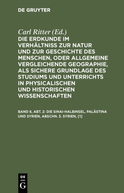 Carl Ritter, Carl Ritter - Die Sinai-Halbinsel, Palästina und Syrien, Abschn. 3. Syrien, [1], E-bok