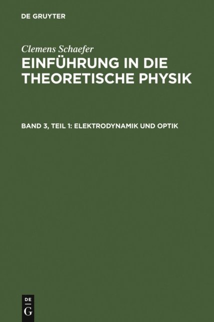 Clemens Schaefer - Elektrodynamik und Optik, E-bok