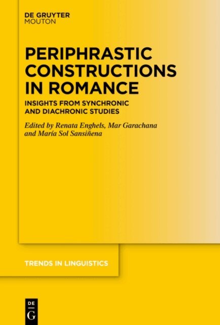 Maria Sol Sansinena, Mar Garachana, Renata Enghels - Periphrastic Constructions in Romance, E-bok